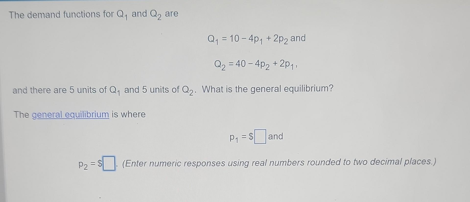 Solved The Demand Functions For Q1 And Q2 Are Q1 10 4p1 2p2 Chegg Solved The Demand Functions For Q1 And Q2 Are Q1 10 4p1 2p2 Chegg