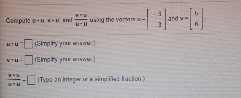 Solved -3 vou Compute u.u, vu, and using the vectors u= u.u | Chegg.com