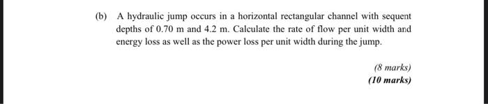 Solved (b) A hydraulic jump occurs in a horizontal | Chegg.com