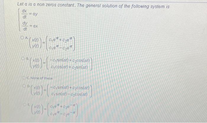 Solved Let a is a non zeros constant. The general solution | Chegg.com