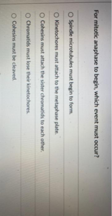 Solved For Mitotic Anaphase To Begin, Which Event Must | Chegg.com
