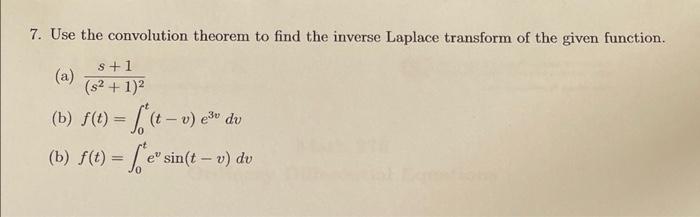 Solved 7. Use the convolution theorem to find the inverse | Chegg.com