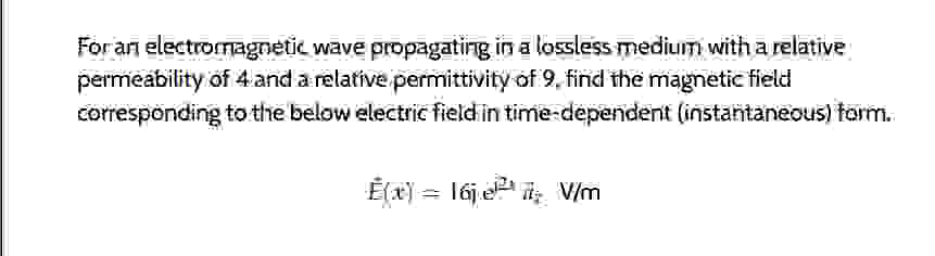 Solved For an electromagnetic wave propagating in a lossless | Chegg.com