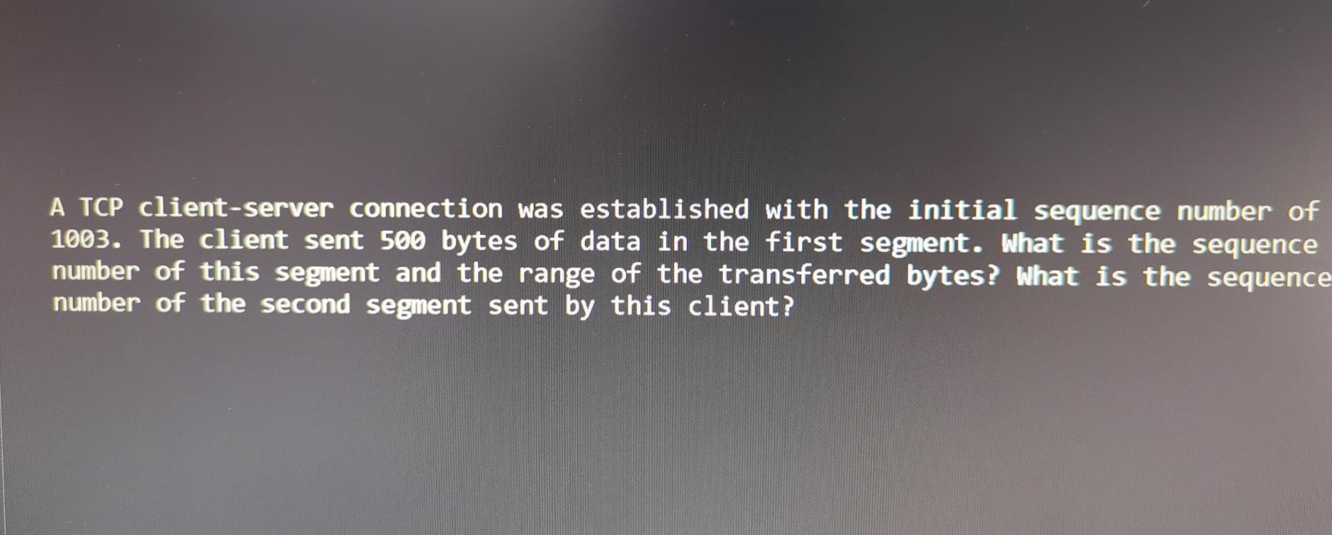 Solved A TCP client-server connection was established with | Chegg.com image.