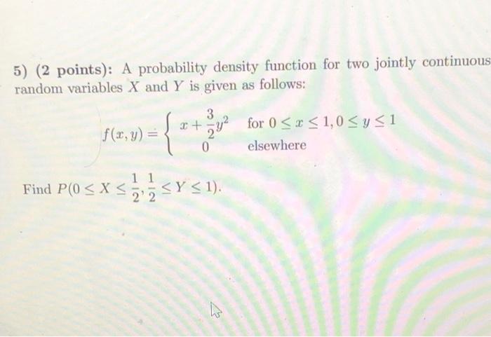 Solved 5) (2 points): A probability density function for two | Chegg.com