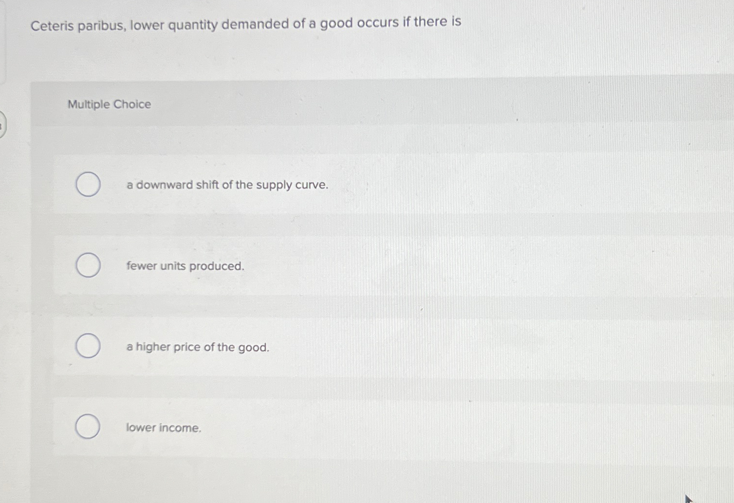Solved Ceteris paribus, lower quantity demanded of a good | Chegg.com