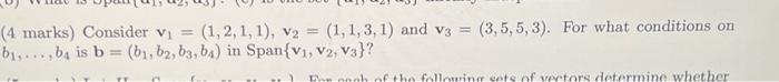 Solved (4 Marks) Consider V1=(1,2,1,1),v2=(1,1,3,1) And | Chegg.com