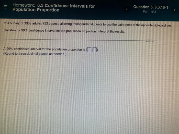 Solved III Homework: 6.3 Confidence Intervals for Population | Chegg.com