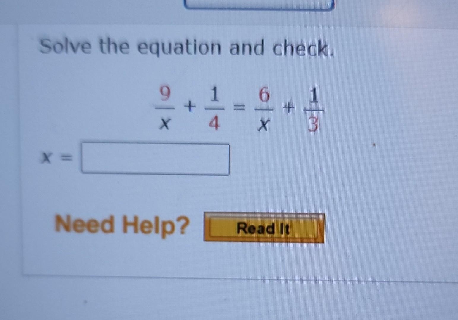 Solved Solve The Equation And Check 9 1 X 4 1 3 X Need