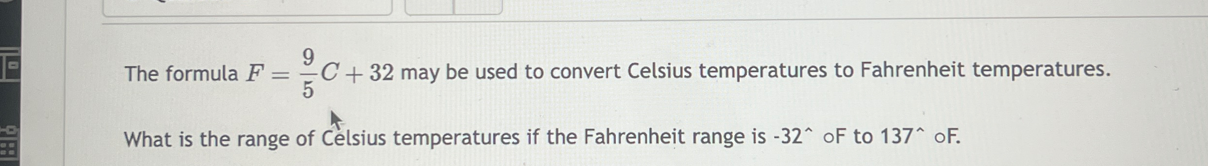 Solved The formula F=95C+32 ﻿may be used to convert Celsius | Chegg.com