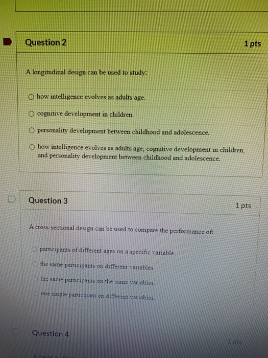 Solved D Question 2 1 pts A longitudinal design can be used | Chegg.com