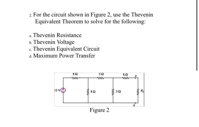 Solved 2. For the circuit shown in Figure 2, use the | Chegg.com