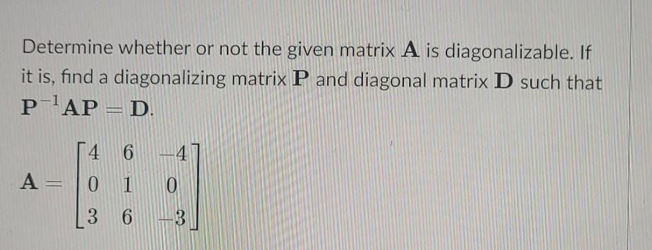 Solved Determine whether or not the given matrix A is | Chegg.com