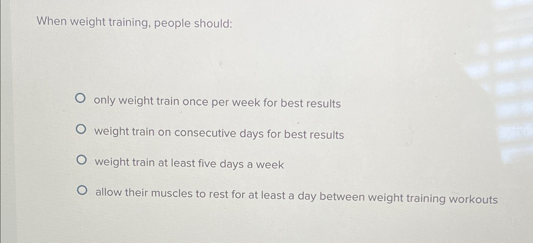 Solved When weight training, people should:only weight train | Chegg.com