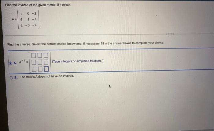 Solved Find the inverse of the given matrix, If it exists. | Chegg.com