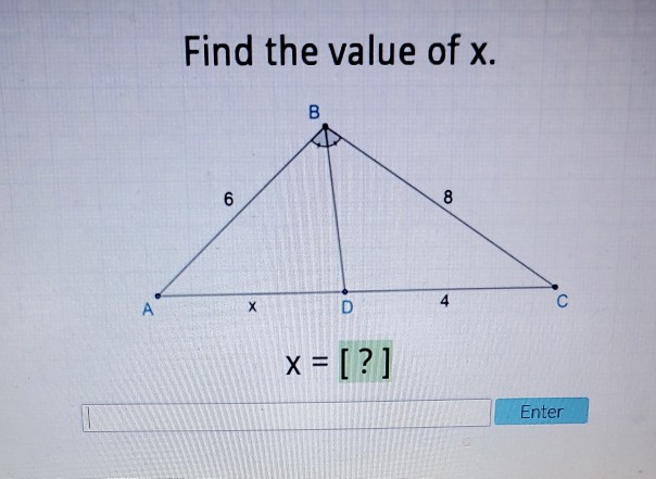 Solved Find The Value Of X B 6 8 D 4 A S X Enter Chegg Com