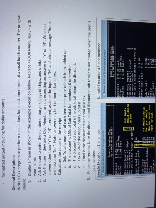 Solved formatted output including for dollar amounts. | Chegg.com