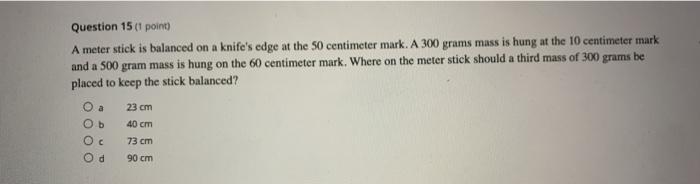 Solved Question 15 (1 point A meter stick is balanced on a | Chegg.com