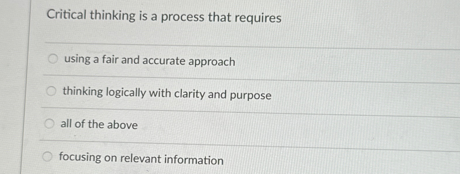Solved Critical thinking is a process that requiresusing a | Chegg.com