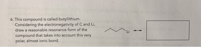 Solved 6. This compound is called butyllithium. Considering | Chegg.com