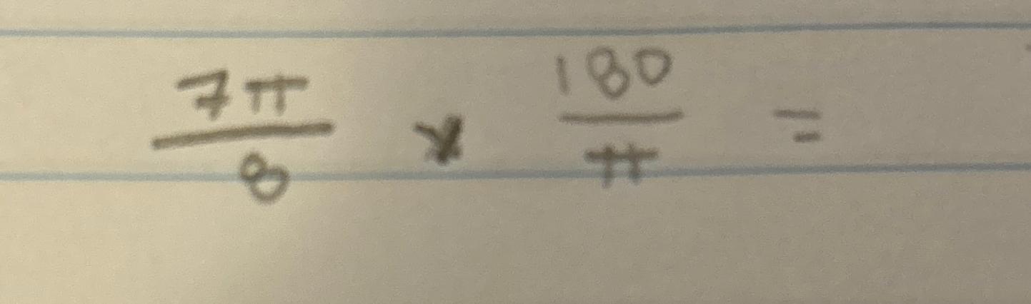 Solved 7π8×180π= | Chegg.com