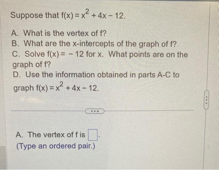 Solved Suppose That F X X2 4x−12 A What Is The Vertex Of F