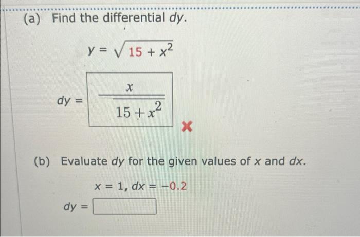 Solved (a) Find the differential dy. y=15+x2dy=15+x2xx (b) | Chegg.com