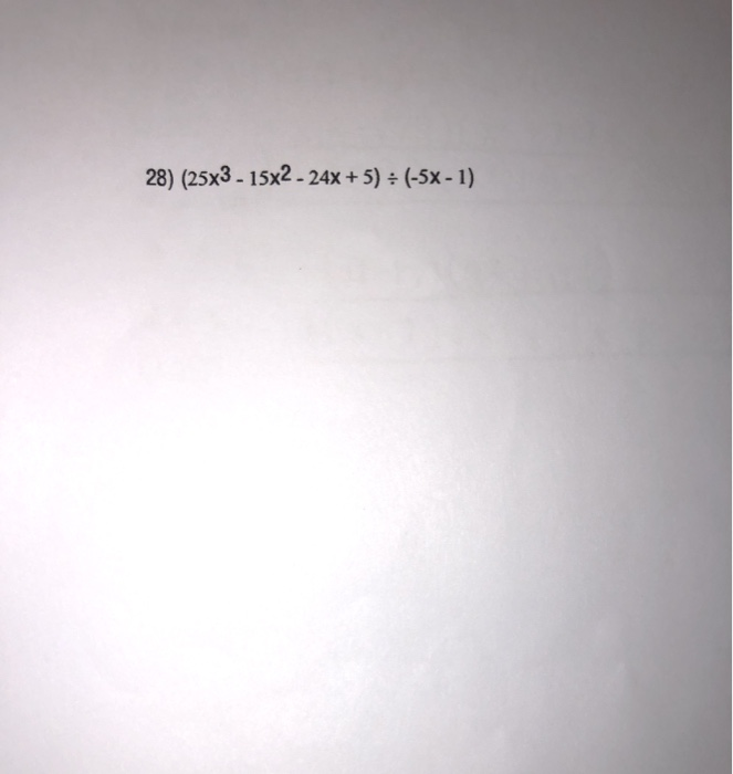 Solved 27) (-20x3 - 28x2 + 7x + 7) = (5x + 2) 28) (25x3 - | Chegg.com