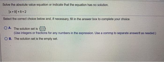 Solved Solve the absolute value equation or indicate that | Chegg.com