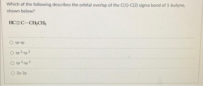 Solved Which of the following describes the orbital overlap | Chegg.com