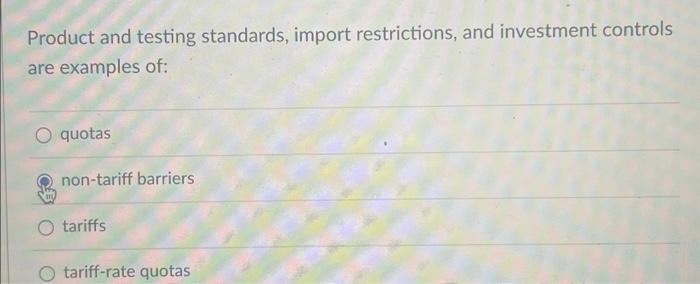 Product and testing standards, import restrictions, | Chegg.com