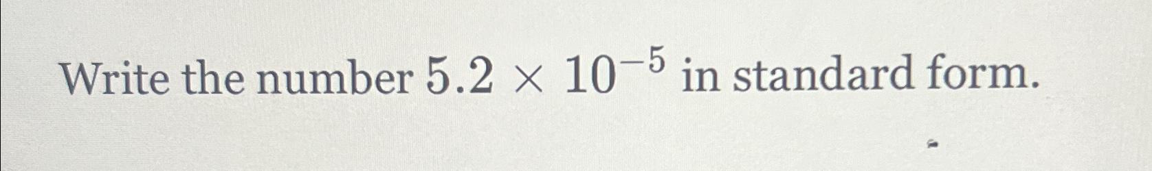 solved-write-the-number-5-2-10-5-in-standard-form-chegg