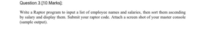 Solved Question 3 [10 Marks): Write a Raptor program to | Chegg.com