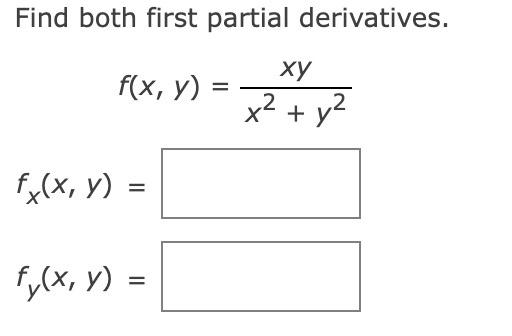 Solved Find both first partial derivatives. f(x,y)=x2+y2xy | Chegg.com