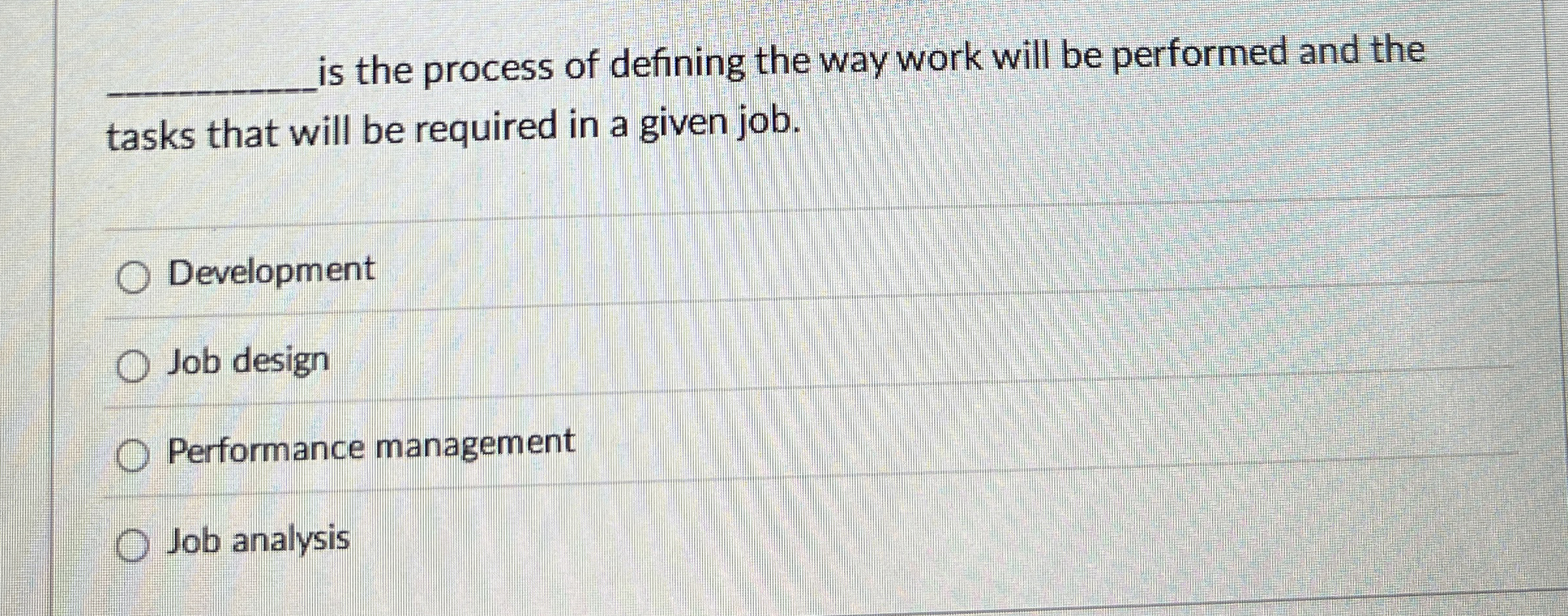 Solved is the process of defining the way work will be | Chegg.com
