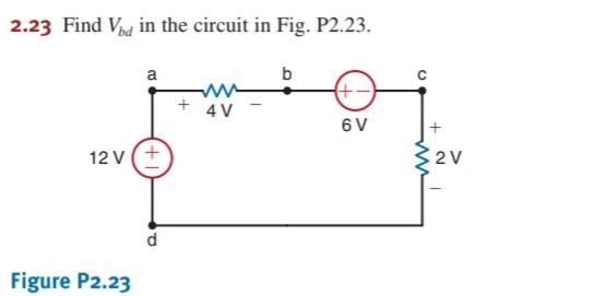 Solved 2.23 Find Vbd In The Circuit In Fig. P2.23. а B + 4V | Chegg.com