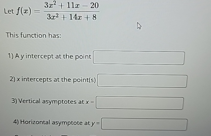 Solved Let F X 3x2 11x 203x2 14x 8this Function Has A Y