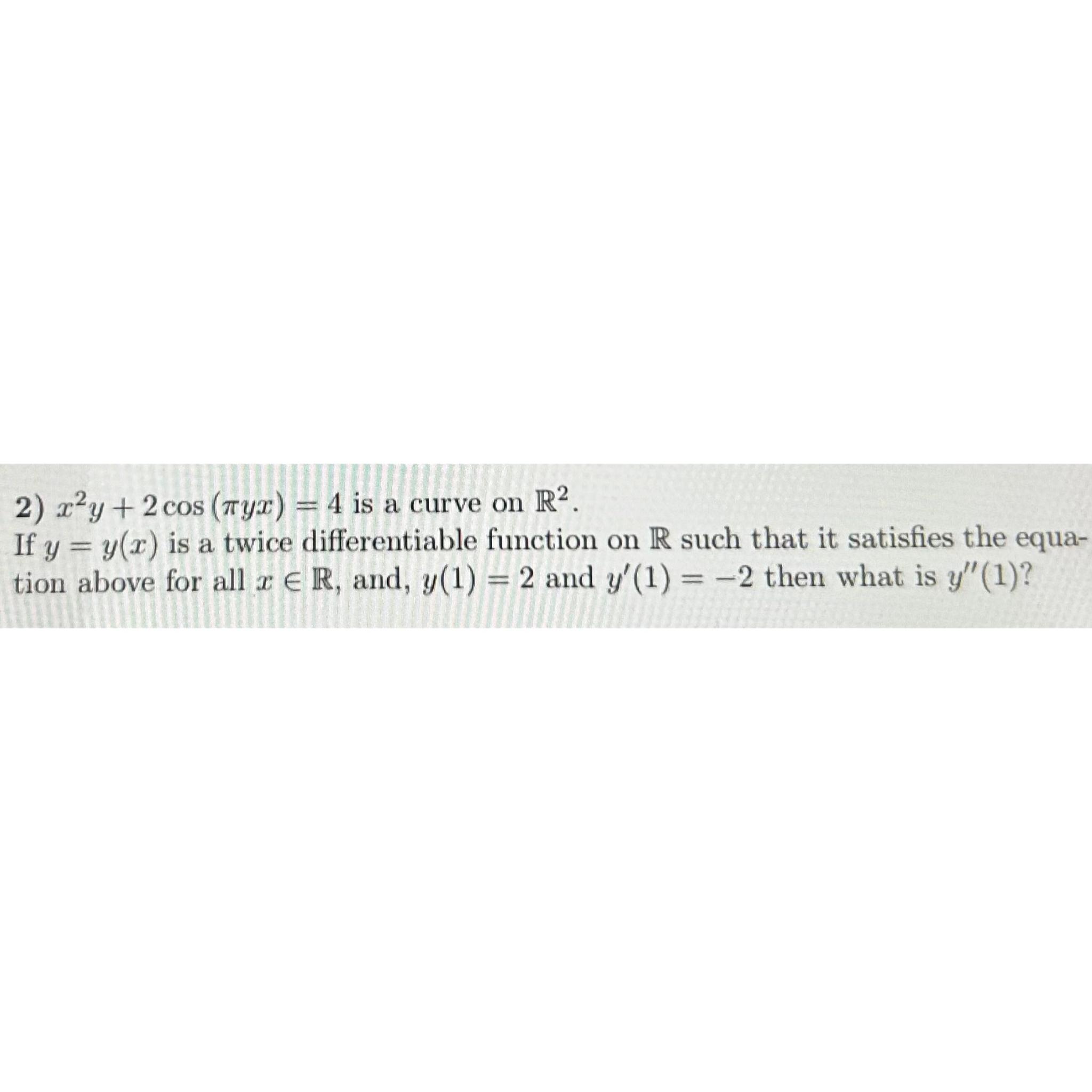 solved-x2y-2cos-yx-4-is-a-curve-on-r2-if-y-y-x-is-a-chegg