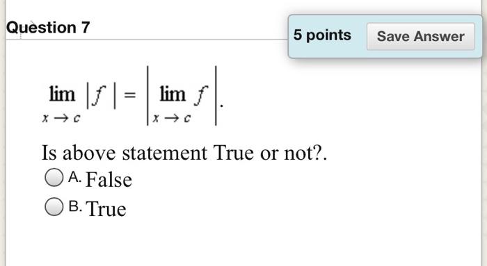 Solved Question 7 5 points Save Answer lim |f | = lim ſ Is | Chegg.com