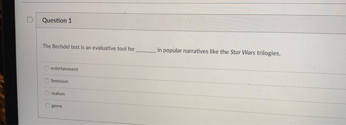 Solved D Question 1 The Bechdel test is an evaluative tool | Chegg.com