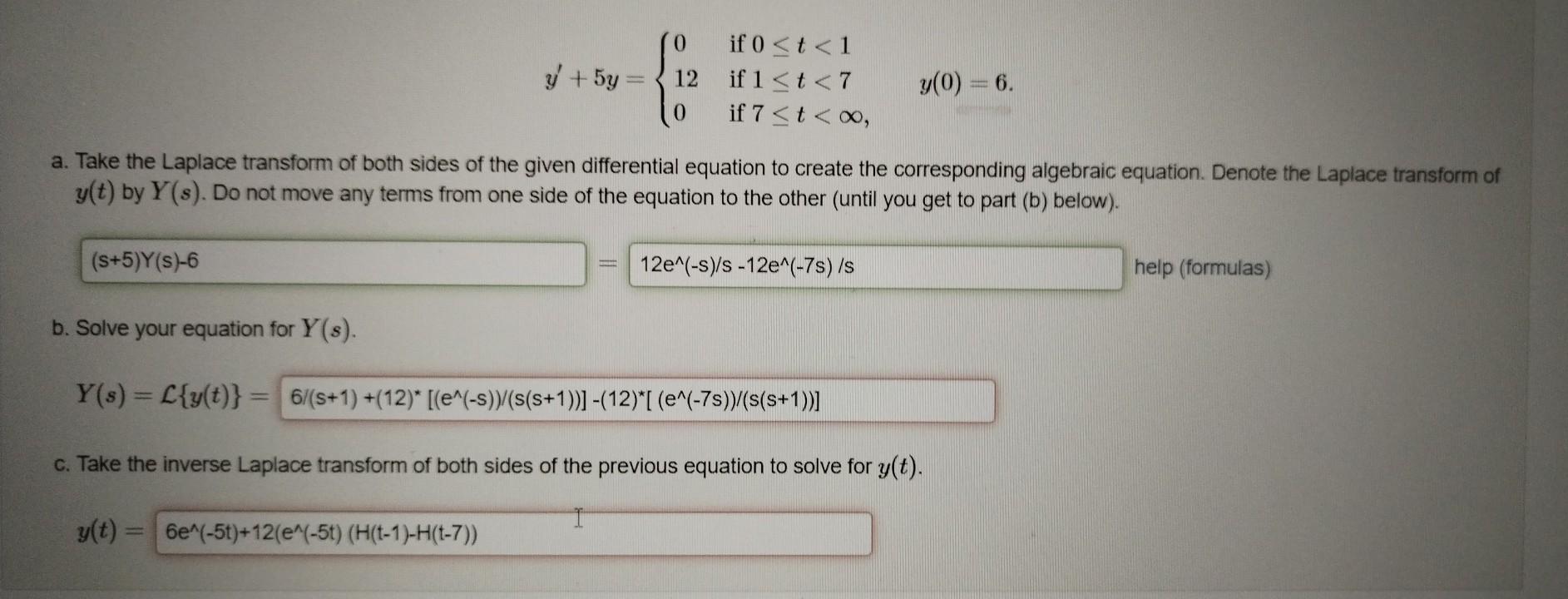 \[ y^{\prime}+5 y=\left\{\begin{array}{ll} 0 & \text { if } 0 \leq t<1 \\ 12 & \text { if } 1 \leq t<7 \\ 0 & \text { if } 7