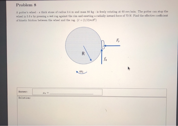 Solved Problem 8 A Potter S Wheel Thick Stone Of Radius Chegg Wheel A Thick Stone Of Radius Chegg