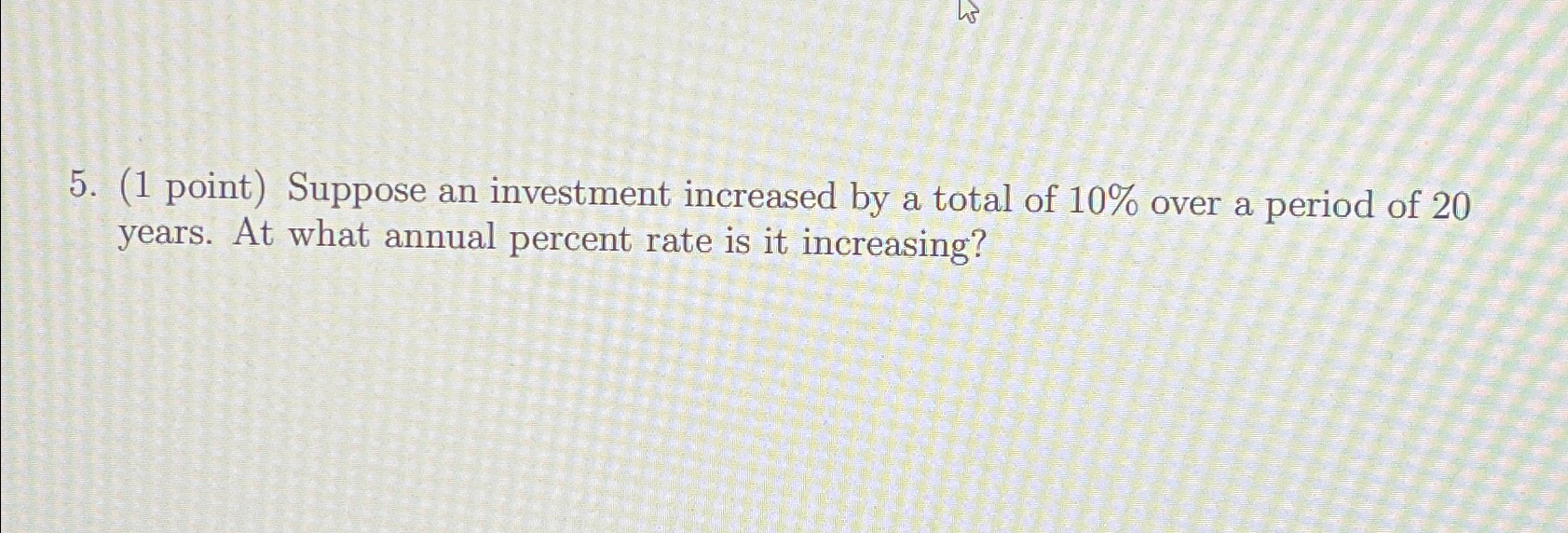 Solved (1 ﻿point) ﻿Suppose an investment increased by a | Chegg.com