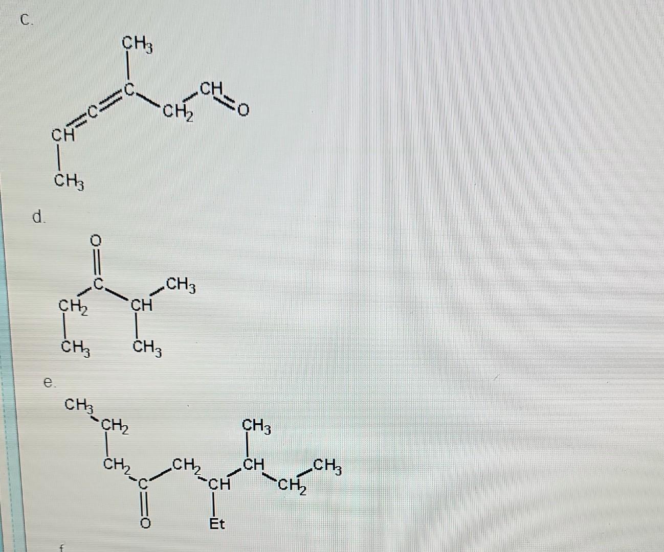 C d. CH3 e. CH₂ CH3 CH3 ********** *********** CH3 | Chegg.com