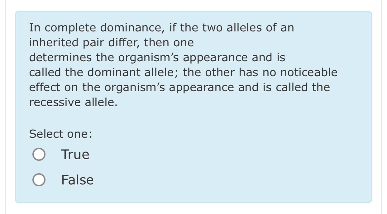 Solved In complete dominance, if the two alleles of an | Chegg.com