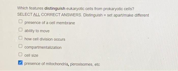 Solved Which features distinguish eukaryotic cells from | Chegg.com