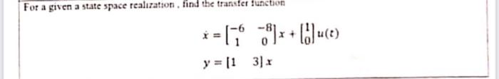 Solved For a given a state space realization, find the | Chegg.com