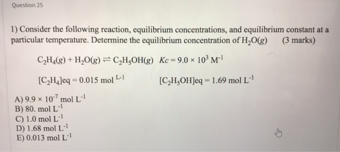 Solved Question 25 1 Consider the following reaction Chegg