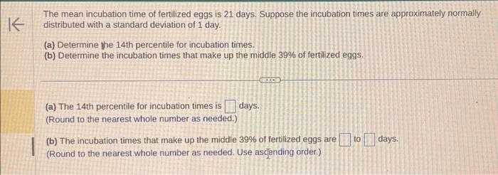 Solved The mean incubation time of fertilized eggs is 21 | Chegg.com