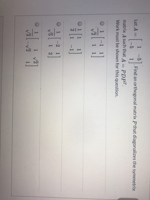 Solved 57 1 Let A = . Find an orthogonal matrix P that